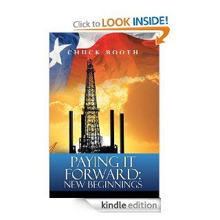 Paying It Forward New Beginnings eBook Chuck Booth Kindle Store