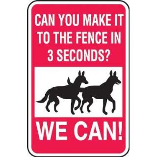 Security Sign   Can You Make It To The Fence In 3 Seconds? We Can Industrial Warning Signs
