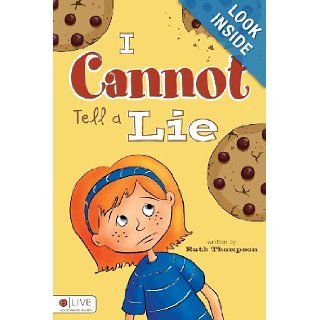 I Cannot Tell a Lie Ruth Thompson 9781616634360 Books