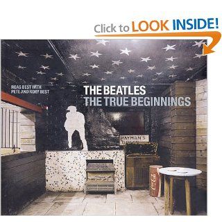 The Beatles The True Beginnings Roag Best, Pete Best, Rory Best 9780312319250 Books