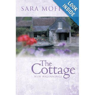 The Cottage New Beginnings Sara Moffitt 9781426925498 Books