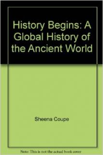 History begins A global history of the ancient world Sheena M Coupe 9780801310447 Books