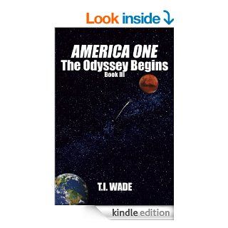 AMERICA ONE   The Odyssey Begins (Book 3) eBook T I WADE Kindle Store