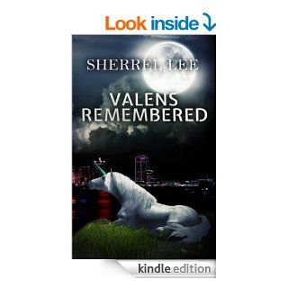Valens Remembered, The Story Begins   A Paranormal Fantasy Romance (The Valens of Legacy  Book 1) eBook Sherrel Lee Kindle Store
