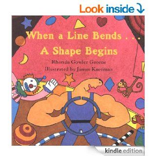 When a Line Bends . . . A Shape Begins   Kindle edition by Rhonda Gowler Greene, James Kaczman. Children Kindle eBooks @ .