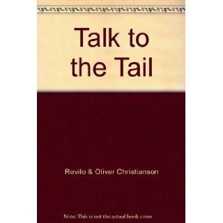 Talk To The Tail 'cause The Whiskers Ain't Listenin' Oliver Revilo; Christianson Books
