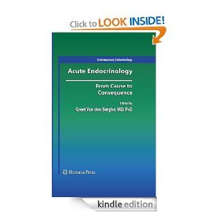 Acute Endocrinology (Contemporary Endocrinology)   Kindle edition by Greet (Ed.) Van den Berghe, Greet Van den Berghe. Professional & Technical Kindle eBooks @ .