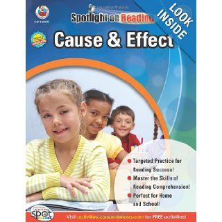Cause & Effect, Grades 3   4 (Spotlight on Reading) Frank Schaffer Publications 9781609964849 Books