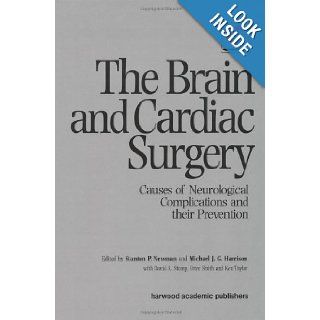 Brain and Cardiac Surgery Causes of Neurological Complications and Their Prevention Stanton P Newman, Michael J G Harrison 9789057024764 Books