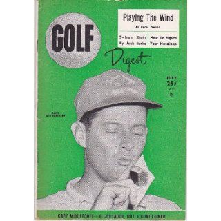 Golf Digest (Magazine) Playing the Wind; Cary Middlecoff, Champion of Golf and Causes; Wedge Chipping; British Open; Women's Open; High and Low Shots with the 5 iron; Texan Rex Baxter Jr. On the Rise; Bobby Jones New Driver; Sam Snead; Grossingers (Vol