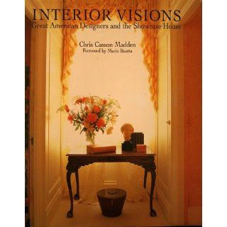 Interior Visions Great American Designers and the Showcase House Chris Casson Madden 9781556700385 Books