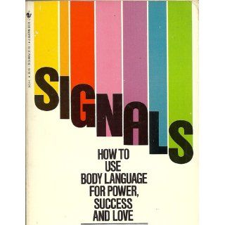 Signals How To Use Body Language For Power, Success, And Love Allan Pease 9780553343663 Books