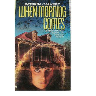 When Morning Comes Patricia Calvert 9780380711864 Books