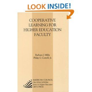 Cooperative Learning For Higher Education Faculty (American Council on Education Oryx Press Series on Higher Education) Barbara J. Millis, Philip G., Jr. Cottell 9781573564199 Books