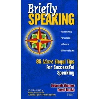 Briefly Speaking David Booth, Deborah Shames, Newman Grace 9780978759414 Books