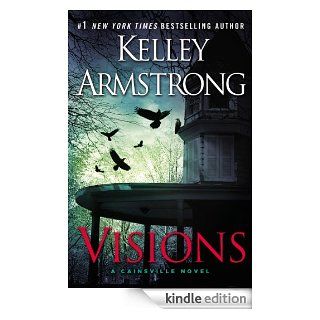 Visions A Cainsville Novel eBook Kelley Armstrong Kindle Store
