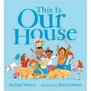 This is Our House Michael Rosen, Bob Graham 9780763628161 Books