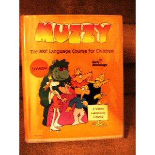 Muzzy / Spanish  The BBC Language Course for Children (Contains  Book, 5 Video Tapes and CD Rom in Original Case) Early Advantage Books