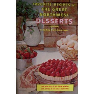 Favorite Recipes of the Great Northwest DESSERTS Edition [ 1966 ] Including Party Beverages (Contains 900 recipes from Women's Club Leaders in the Great Northwest) Mary Anne Rogers Books