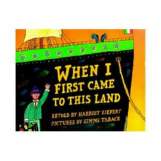 When I First Came to this Land (9780399230448) Harriet Ziefert Books