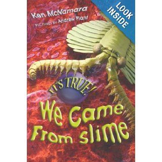 It's True We Came from Slime Ken McNamara, Andrew Plant 9781550379525 Books