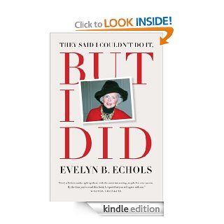 They Said I Couldn't Do It, But i Did eBook Evelyn B. Echols Kindle Store
