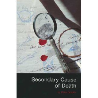 Secondary Cause of Death Peter Gordon 9780856762437 Books