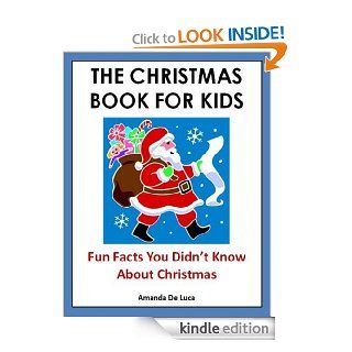 Elementary School Books The Christmas Book for Kids   Fun Facts You Didn't Know About Christmas (Kids Reading Books)   Kindle edition by Amanda De Luca, Books for Children Institute. Children Kindle eBooks @ .