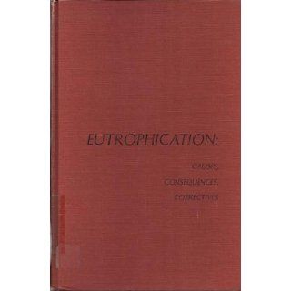 Eutrophication Causes, Consequences, Correctives Books