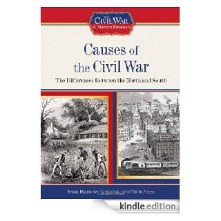 Causes of the Civil War The Differences Between the North and South (The Civil War a Nation Divided)   Kindle edition by Shane Mountjoy, Tim McNeese. Children Kindle eBooks @ .