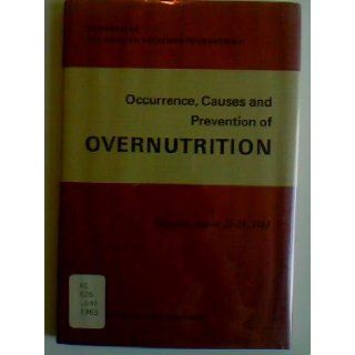 Occurrence, causes, and prevention of over nutrition. Causes, and Prevention of Overnutrition, Falsterbo, Sweden, 1963 Blix, Gunnar, Symposium on Occurrence Books