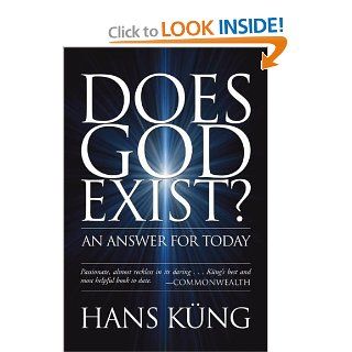 Does God Exist? An Answer for Today Hans Kng 9781597528016 Books