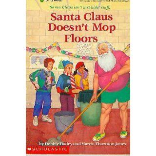 Santa Claus Doesn't Mop Floors (Bailey School Kids #3) Debbie Dadey, Marcia T. Jones 9780590444774 Books