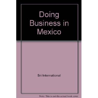 Doing Business in Mexico Sri International, Ice Inc. 9781879197084 Books