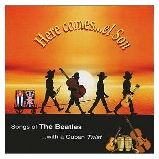 Here comesel Son   Songs of The Beatles with a Cuban TWIST Music