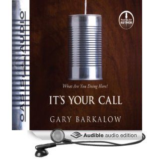 It's Your Call What Are You Doing Here? (Audible Audio Edition) Gary Barkalow Books
