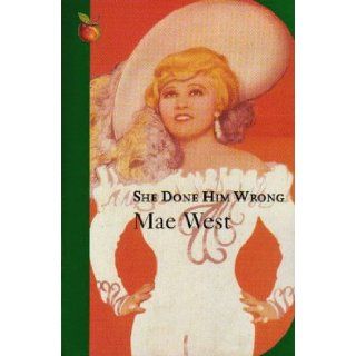She Done Him Wrong Mae West 9781860491610 Books