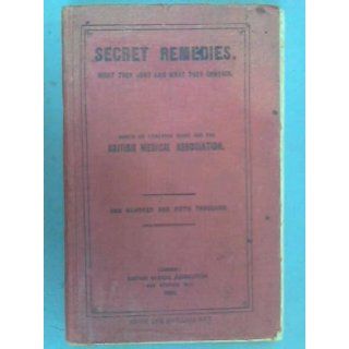 Secret Remedies   What They Cost And What They Contain Unknown Books