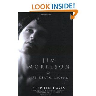 Jim Morrison Life, Death, Legend Stephen Davis 9781592400645 Books