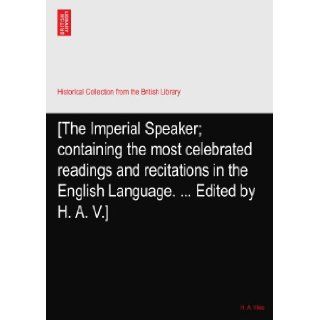 [The Imperial Speaker; containing the most celebrated readings and recitations in the English Language.Edited by H. A. V.] H. A. Viles Books