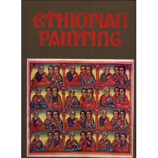 Ethiopian Painting in the Late Middle Ages and During the Gondar Dynasty Jules Leroy Books