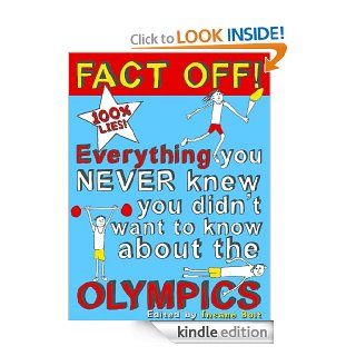 Fact Off Everything you never knew you didn't want to know about the Olympics   Kindle edition by Fact Off. Humor & Entertainment Kindle eBooks @ .