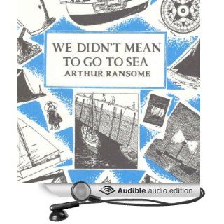We Didn't Mean to Go to Sea Swallows and s Series, Book 7 (Audible Audio Edition) Arthur Ransome, Gareth Armstrong Books