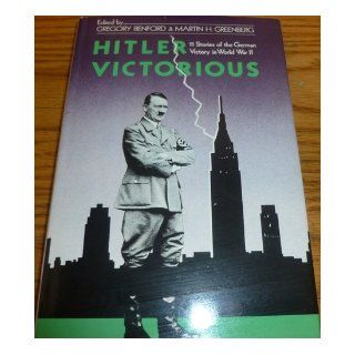 Hitler Victorious Gregory / Greenberg, Martin H. Benford Books