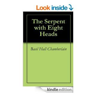 The Serpent with Eight Heads   Kindle edition by Basil Hall Chamberlain. Children Kindle eBooks @ .