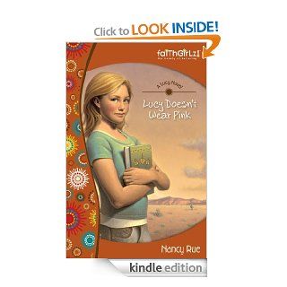 Lucy Doesn't Wear Pink (Faithgirlz / A Lucy Novel)   Kindle edition by Nancy N. Rue. Children Kindle eBooks @ .