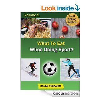 What To Eat When Doing Sport   The Truth About Skiing Volume 1 eBook Danko Puskaric Kindle Store