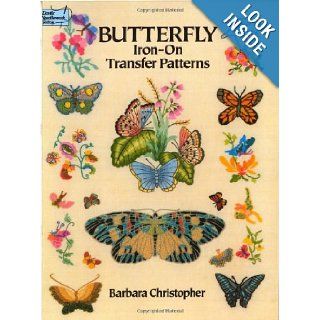 Butterfly Iron on Transfer Patterns (Dover Iron On Transfer Patterns) Barbara Christopher 9780486269085 Books