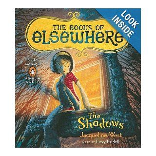 Vol. 1 The Shadows (The Books of Elsewhere) Jacqueline West 9780143145714 Books