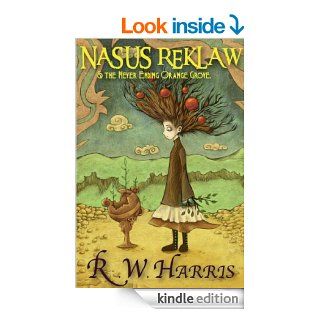 Nasus Reklaw & the Never Ending Orange Grove   Kindle edition by Ryan Harris. Children Kindle eBooks @ .